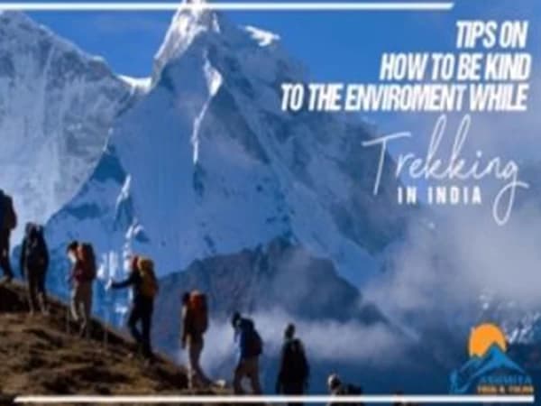 Tips on How to be Kind to the Environment While Trekking in India