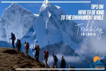 Tips on How to be Kind to the Environment While Trekking in India